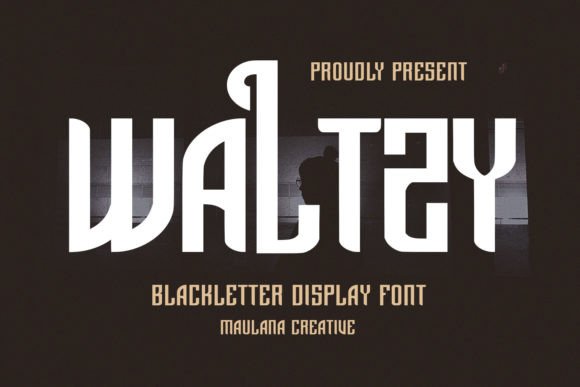 Waltzy: A Blackletter Font for Bold Campaigns